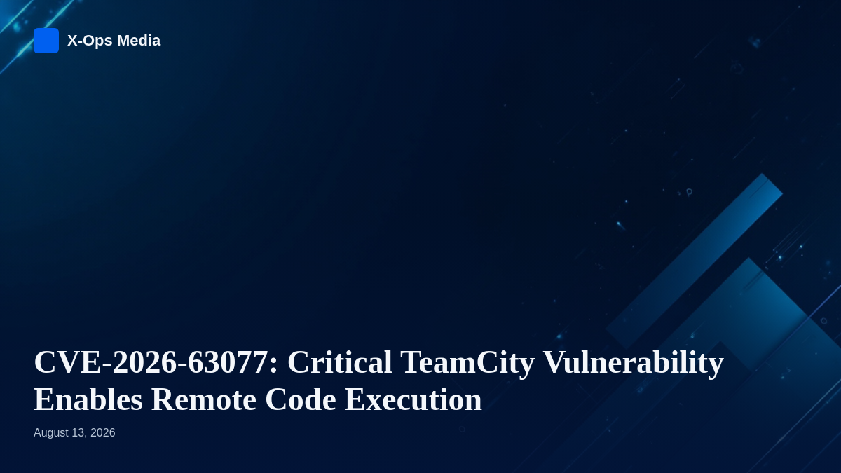 CVE-2026-63077: Vulnerabilidad crítica en TeamCity permite ejecución remota de código